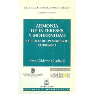 ARMONÍA DE INTERESES Y MODERNIDAD. RADICALES DEL PENSAMIENTO ECONÓMICO